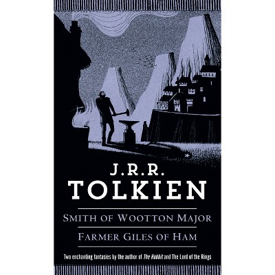 Smith of Wootton Major & Farmer Giles of Ham - by  J R R Tolkien (Paperback)
