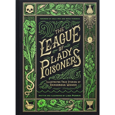 The League of Lady Poisoners - by  Lisa Perrin (Hardcover)