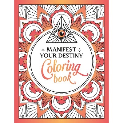 Manifest Your Destiny Coloring Book - by  Summersdale (Paperback)