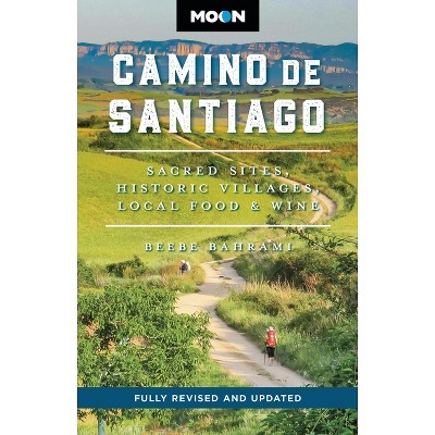 Moon Camino de Santiago - (Moon Europe Travel Guide) 3rd Edition by  Beebe Bahrami & Moon Travel Guides (Paperback)