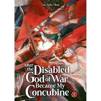 After the Disabled God of War Became My Concubine (Novel) Vol. 1 - by  Liu Gou Hua (Paperback)