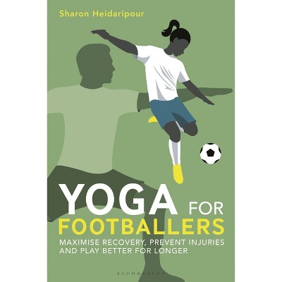 Yoga for Footballers - by  Sharon Heidaripour (Paperback)