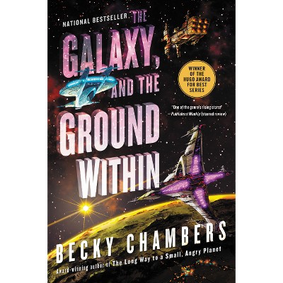 The Galaxy, and the Ground Within - (Wayfarers) by  Becky Chambers (Paperback)