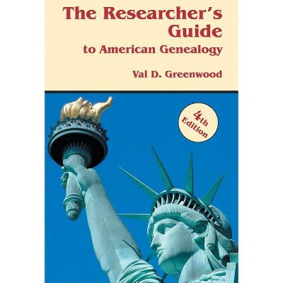 Researcher's Guide to American Genealogy. 4th Edition - by Val D Greenwood
