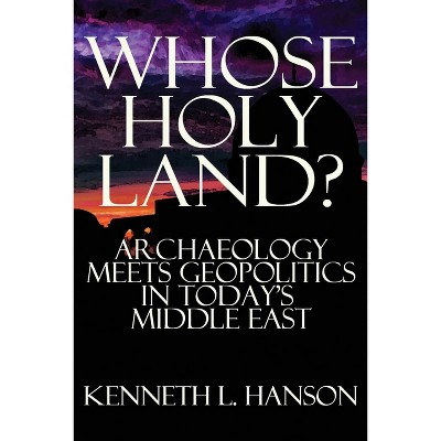 Whose Holy Land? - by  Kenneth L Hanson (Paperback)
