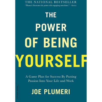 The Power of Being Yourself - by  Joe Plumeri (Paperback)