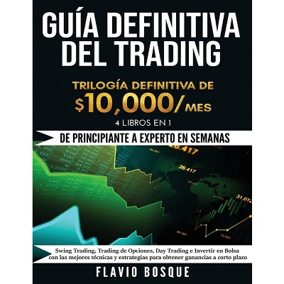 Guía Definitiva del Trading - by  Flavio Bosque (Paperback)