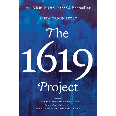 The 1619 Project - by  Caitlin Roper & Ilena Silverman & Jake Silverstein (Paperback)