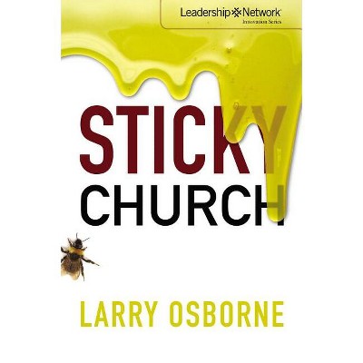 Sticky Church - (Leadership Network Innovation) by  Larry Osborne (Paperback)