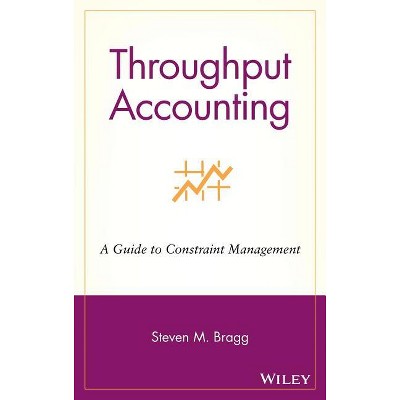 Throughput Accounting - by  Steven M Bragg (Hardcover)