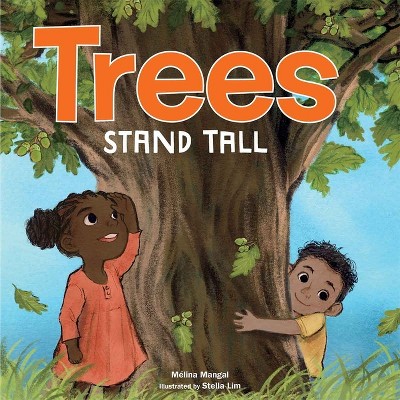 Trees Stand Tall - (Outside Our Window Board Books) by  Mélina Mangal (Board Book)