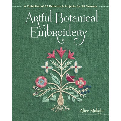 Artful Botanical Embroidery - by  Alice Makabe (Paperback)