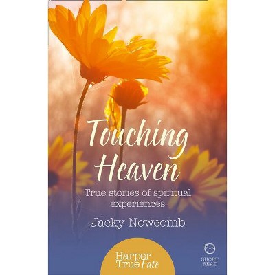 Touching Heaven - (Harpertrue Fate - A Short Read) by  Jacky Newcomb (Paperback)