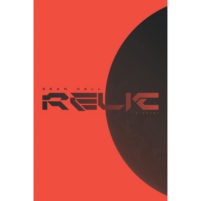 Relic - by  Sean Hall (Paperback)