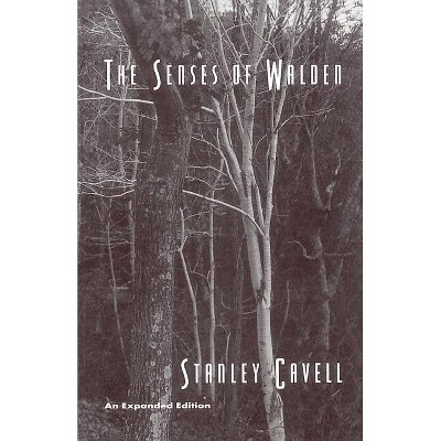 The Senses of Walden - by  Stanley Cavell (Paperback)