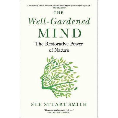 The Well-Gardened Mind - by Sue Stuart-Smith
