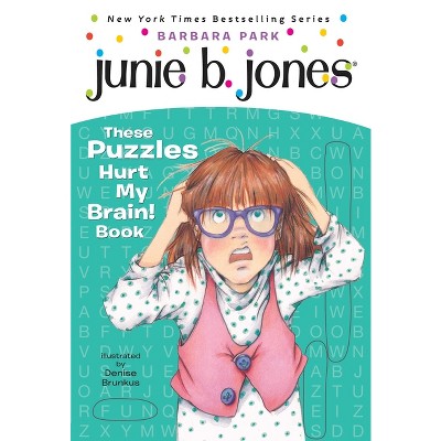 Junie B. Jones: These Puzzles Hurt My Brain! Book - by  Barbara Park (Paperback)