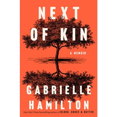 Next of Kin - by  Gabrielle Hamilton (Hardcover)