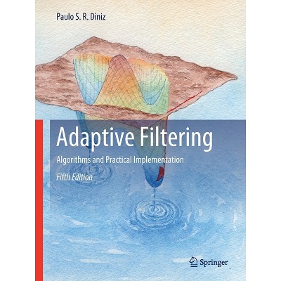 Adaptive Filtering - 5th Edition by  Paulo S R Diniz (Paperback)