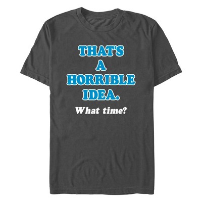 Men's Lost Gods Time for Horrible Idea T-Shirt