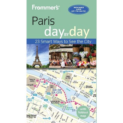 Frommer's Paris Day by Day - 6th Edition by  Anna E Brooke (Paperback)