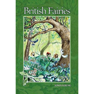British Fairies - by  John Kruse (Paperback)