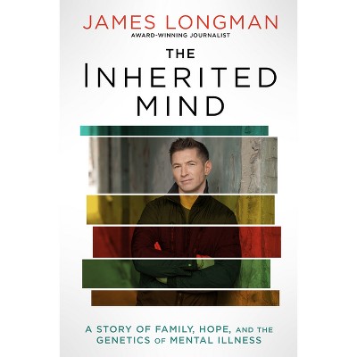 The Inherited Mind - by  James Longman (Hardcover)