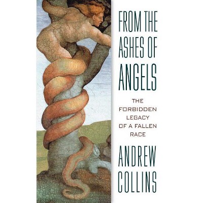 From the Ashes of Angels - by  Andrew Collins (Paperback)