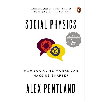 Social Physics - by  Alex Pentland (Paperback)
