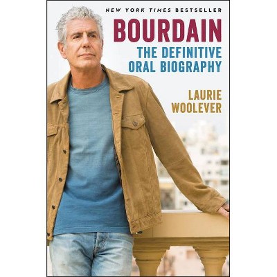 Bourdain - by Laurie Woolever