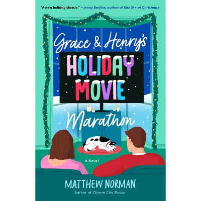 Grace & Henry's Holiday Movie Marathon - by  Matthew Norman (Paperback)