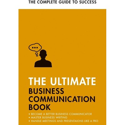 The Ultimate Business Communication Book - by  David Cotton & Martin Manser & Matt Avery & Di McLanachan (Paperback)