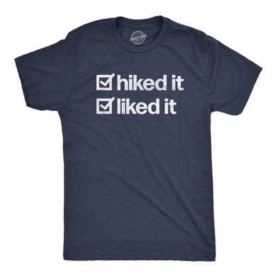 Mens Hiked It Liked It T Shirt Funny Outdoors Hiking Nature Lovers Tee for Guys - Crazy Dog Men's T Shirt For Campers