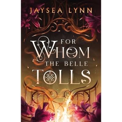 For Whom the Belle Tolls - by Jaysea Lynn (Paperback)
