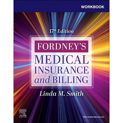 Workbook for Fordney's Medical Insurance and Billing - 17th Edition by  Linda M Smith (Paperback)