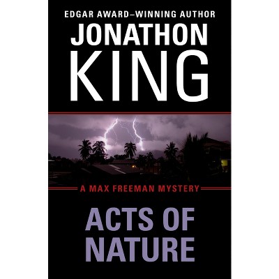 Acts of Nature - (Max Freeman Mysteries) by  Jonathon King (Paperback)