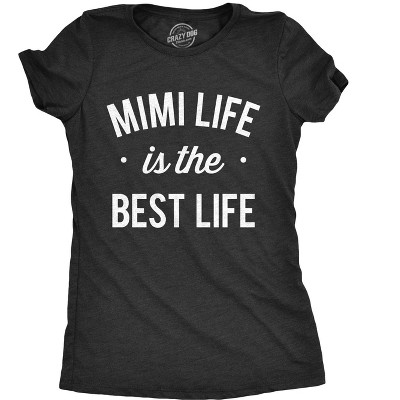 Womens Mimi Life Is The Best Life T shirt Funny Cute Tee for Grandma Mothers Day - Crazy Dog Women's T Shirt Gift for Mom
