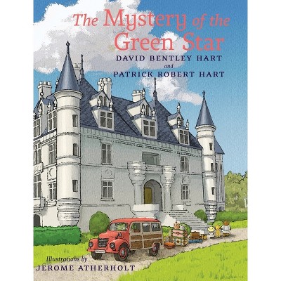 The Mystery of the Green Star - by  David Bentley Hart & Patrick Robert Hart (Hardcover)