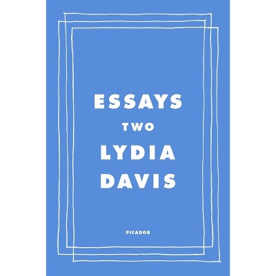 Essays Two - by  Lydia Davis (Paperback)