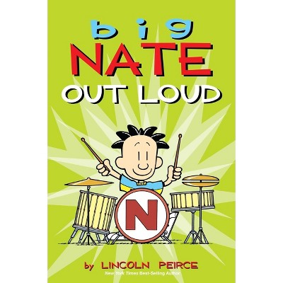Big Nate Out Loud - By Lincoln Peirce ( Paperback )
