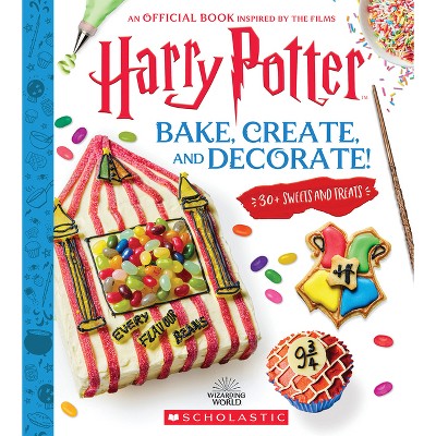 Bake, Create, and Decorate: 30+ Sweets and Treats (Harry Potter) - by  Joanna Farrow (Hardcover)