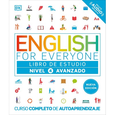 English for Everyone Nivel 4 Avanzado: Libro de Estudio - (DK English for Everyone) by  DK (Paperback)