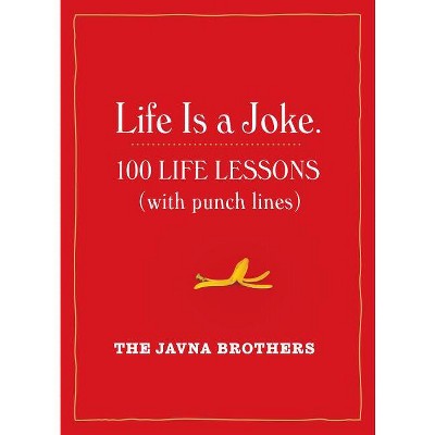 Life Is a Joke - by  The Javna Brothers (Paperback)
