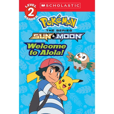 Welcome to Alola! (Pokémon Alola: Scholastic Reader, Level 2) - by  Maria S Barbo (Paperback)