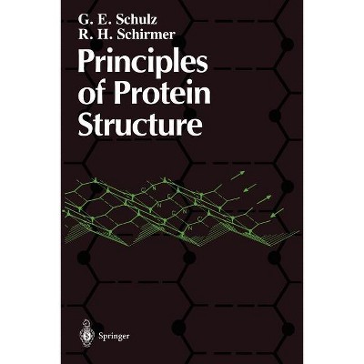 Principles of Protein Structure - (Springer Advanced Texts in Chemistry) by  G E Schulz & R H Schirmer (Paperback)