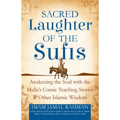 Sacred Laughter of the Sufis - by  Imam Jamal Rahman (Paperback)