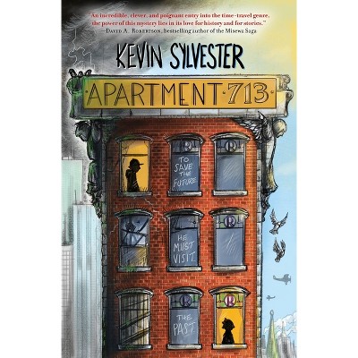 Apartment 713 - by  Kevin Sylvester (Hardcover)