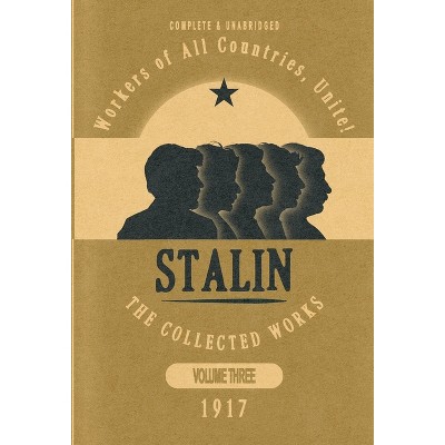 Collected Works of Josef Stalin - by  Josef V Stalin (Hardcover)