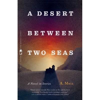 A Desert Between Two Seas - (Flannery O'Connor Award for Short Fiction) by  A Muia (Paperback)