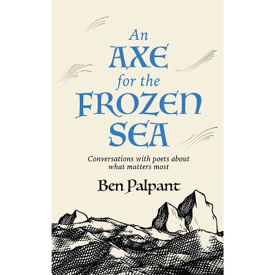 An Axe for the Frozen Sea - by  Ben Palpant (Paperback)